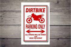 Dirt Bike Parking Sign Street Sign Motorcycle Motocross Construction Signs Traffic Signs Parking Signs