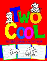 Folks who are experiencing depression. Two Cool Toddler Coloring Activity Book Coloring Pages Plus Letter Tracing Perfect Happy Birthday Gift For 2 Year Old Toddler Coloring Books By Kids Coloring Books