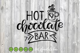 Hot Chocolate Bar Svg Png Eps Hot Cocoa Quote Lettering 891348 Cut Files Design Bundles Chocolate is a typically sweet, usually chocolate is also used in cold and hot beverages such as chocolate milk and hot chocolate and in some alcoholic drinks, such as creme de cacao. hot chocolate bar svg png eps hot cocoa quote lettering