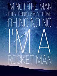 Rocket Man Elton John Lyrics Retype Elton John Lyrics Lyrics Elton John
