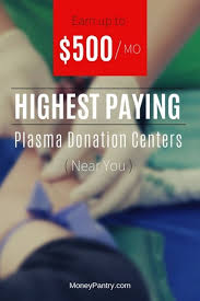 11 Highest Paying Plasma Donation Centers Near Me Earn 500 Over Over Moneypantry