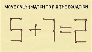 You will have to move just one stick and fix the equation. 3 Matchstick Puzzlers Youtube