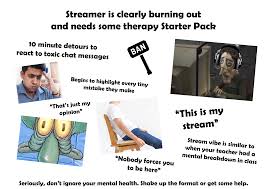 스트리머는 확실히 번아웃되고 치료가 필요해 스타터 팩 : rstarterpacks