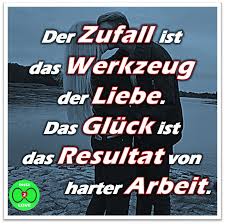 Spruch Der Zufall Ist Das Werkzeug Der Liebe Das Gluck Ist Das Resultat Von Harter Arbeit Liebe Spruch Harte Arbeit Spruche