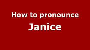 How to Pronounce Janice