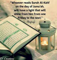 Whoever Reads Surah Al Kahf On The Day Of Jumu Ah Will Have A Light That Will Shine From Him From One Friday To Th Surah Al Kahf Al Kahf Surah Kahf On
