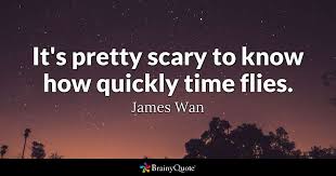 James Wan It S Pretty Scary To Know How Quickly Time