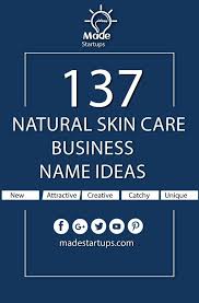 137 Natural Skincare Business Name Ideas In 2020 Skin Care Business Business Names Natural Skin Care Shop