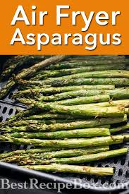 Air Fryer Asparagus Recipe That S Easy And Quick Best Recipe Box Recipe In 2020 Asparagus Recipe How To Cook Asparagus Roasted Asparagus