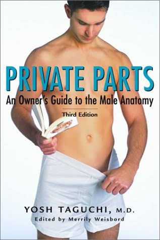 Private Parts: An Owner's Guide to the Male Anatomy - Taguchi, Yosh:  9780771083976 - AbeBooks