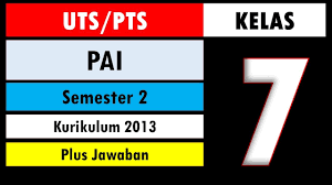 Soal pai kelas 7 semester 2. Soal Uts Pts Pai Kelas 7 Smp Semester 2 Genap Kurikulum 2013 Dan Kunci Jawaban Youtube