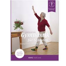 Ein flacher bauch, ein knackiger po und feste oberschenkel: Gymnastik Fur Senioren Beweglich Und Standsicher Mit 61 Ubungen Kvc Verlag