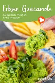 Guacamole Ohne Avocado Erbsen Guacamole Selber Machen Als Regionale Alternative In 2020 Rezepte Essen Erbsen