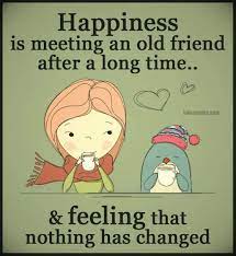 Meeting friend after long time quotes 1. 10 After Long Time Meet Best Friend Quotes Old Friendship Quotes Friendship Quotes Friends Quotes