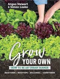 Maybe you would like to learn more about one of these? Grow Your Own How To Be An Urban Farmer By Angus Stewart 9781760522629 Booktopia