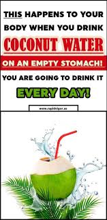 This Happens To Your Body When You Drink Coconut Water With An Empty Stomach You Are Going To Drink It Every Day Fruit Health Benefits Coconut Water Health