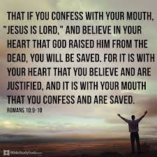 That if thou shalt confess with thy mouth the lord jesus, and shalt believe in thine heart that god hath raised him from the dead, thou shalt be saved. king james version (kjv) If You Confess With Your Mouth Inspirations Jesus Is Lord Jesus Bible Online