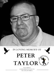 We are deeply saddened to learn of Peter Taylor's passing. Peter and his  wife, Julie, were dedicated supporters in the early days of our club,  helping to shape it into the caring