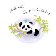 Happy panda dance on your birthday. Children S Birthday Cards Chill Out It S Your Birthday Cute Panda Birthday Card Kids Birthday Cards Birthday Card For Son Grandson Nephew