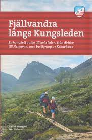 A 12 day tour through the imposing highlands of sweden, north of the arctic circle. Fjallvandra Langs Kungsleden Geobuchhandlung Kiel