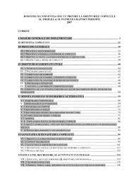 Proiectul de lege pentru modificarea si completarea legii 230/2007 privind infiintarea, organizarea si functionarea asociatiilor de proprietari care prevede exceptarea copiilor minori cu varsta de pana la 3 ani de la plata cheltuielilor de intretinere ale locuintei pin intermediul asociatiei de proprietare a fost. Raport Periodic Cu Privire La Drepturile Copilului Directia Protectia