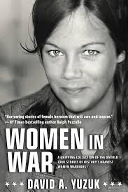 Buy Women In War: A Gripping Collection of the Untold True Stories of  History's Bravest Women Warriors Book Online at Low Prices in India