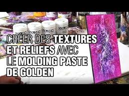 Creer Des Textures Et Reliefs Avec Le Molding Paste De Golden Youtube Modeling Paste Texture Tutorial