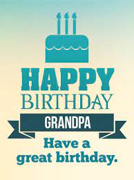 I wish you good health, i will cure all diseases with my. Have A Great Birthday Happy Birthday Card For Grandpa A Modern And Stylish Bir Happy Birthday Grandpa Quotes Happy Birthday Grandpa Happy Birthday Mom Cards