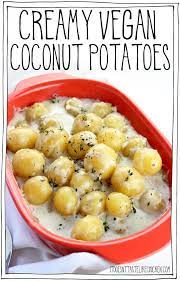 Creamy Vegan Coconut Potatoes Recipe Vegan Potato Recipes Vegan Thanksgiving Recipes Vegan Thanksgiving