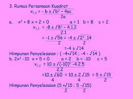 Pertidaksamaan linear ax + b < 0 ax + b > 0 ax + b ≤ 0 ax + b ≥ 0 penyelesaian : Penyelesaian Persamaan Kuadrat Ppt Download