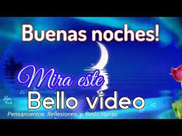 Buenas Noches Para Ti Mira Este Lindo Y Bello Video Youtube Mensages De Buenas Noches Mensajes De Buenas Noches Buenas Noches