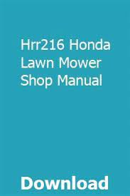 Any authorised honda lawnmower dealer will repair any part that proves defective within the limits of this warranty at no charge to the owner for. Hrr216 Honda Lawn Mower Shop Handbuch Download Pdf Gnosarforve Download Gnosarforve Handbuch Honda Hrr216 Lawn Mower Manual Mower Shop Guide Words