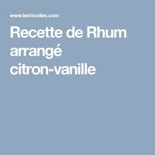 Rhum Arrange Citron Vanille Recette Recette Rhum Arrange Recette De Rhum Rhum Arrange