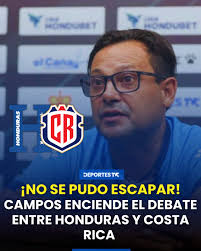 🇭🇳🔥🇨🇷 Comenzó todo: Jeaustin enciende el debate entre Honduras y Costa  Rica en el arranque de la eliminatoria 👇  https://www.deportestvc.com/seleccion-honduras/jeaustin-campos-elige-entre-honduras-y-costa-rica-como-la-clasificada-al-mundial-2025  ...