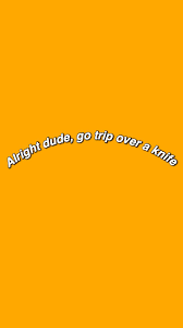 Billie eilish ringtones and wallpapers. Iphone Background Billie Eilish Lyric Iphone Wallpaper Alright Dude Go Trip Over A Knife 1035868 Hd Wallpaper Backgrounds Download