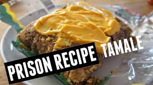 Maybe you would like to learn more about one of these? Prison Food Recipe Tamale You Made What Youtube