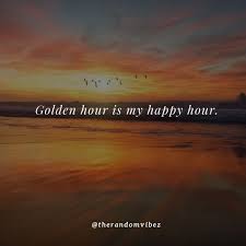 97,516 views, added to favorites 614 times. Top 80 Golden Hour Quotes And Captions For Instagram