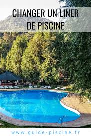 Changer Un Liner De Piscine Liner Piscine Piscine Construire Une Piscine