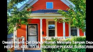 Perpaduan warna hijau dan cream. Desain Warna Cat Orange Rumah Minimalis Tampak Depan Youtube