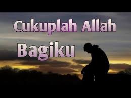 Engkaulah kekuatan dalam setiap jengkal nadi ku mencengkam erat di setiap hembusan pimpinlah aku ya allah. Cukuplah Allah Bagiku Dan Allahlah Sebaik Baiknya Penolong Youtube