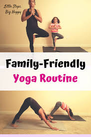 Family Friendly Yoga Routine Little Steps Big Happy Kids Yoga Poses Yoga Routine Cool Yoga Poses