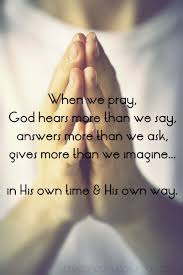These are 100+ thank you god quotes that inspire us. When We Pray God Hears More Than We Say Answers More Than We Ask Gives More Than We Imagine In H God Answers Prayers Spiritual Quotes Inspirational Words
