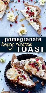 Pomegranate Honey Ricotta Toast Appetizer Holiday Recipe Ricotta Toast Toast Toppings Quick Appetizer Recipes