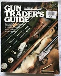 We have a dedicated staff to although we aren't directly affiliated with any of the promoters on our site, the gun show trader. Gun Trader S Guide 16 Edition Rifle Books Pistol Books Firearm Books Ebay