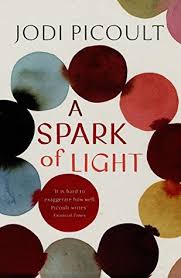 A Spark Of Light By Jodi Picoult