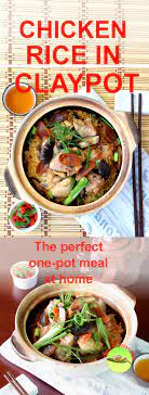 How To Cook The Most Delectable Chicken Rice That You Dream For Recipe Chicken Rice Clay Pot Cooking Recipes Claypot Recipes