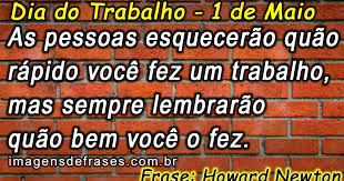 Mensagem do deputado adelino follador. Frases E Imagens Do Dia Do Trabalho Frases E Mensagens