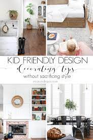 The design challenge was to create a warm and stylish home allowing kids to be kids. Kid Friendly Decorating Ideas With Grown Up Style Maison De Pax