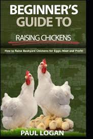 Here is a general guide to pickin' the right frickin' chicken to get you started. Beginners Guide To Raising Chickens How To Raise Backyard Chickens For Eggs Meatand Profit Paperback The Book Stall