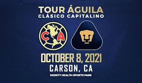Tv channel, live stream, team news & preview. Club America Vs Pumas Unam Tickets In Carson At Dignity Health Sports Park On Fri Oct 8 2021 6 30pm